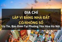 Địa chỉ lập vi bằng nhà đất có/không sổ uy tín, bảo đảm tại phường Yên Hòa Hà Nội