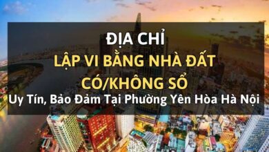 Địa chỉ lập vi bằng nhà đất có/không sổ uy tín, bảo đảm tại phường Yên Hòa Hà Nội